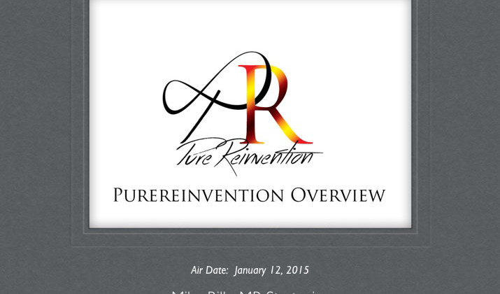 Episode 009 – Introduction to PureReinvention