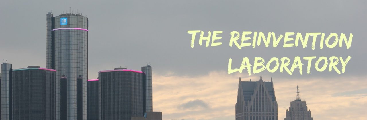 Detroit: A Learning Laboratory for Reinvention