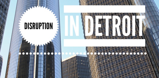 Episode 106  – Detroit Disruption